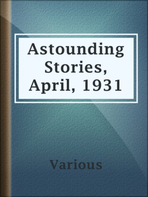 cover image of Astounding Stories,  April, 1931